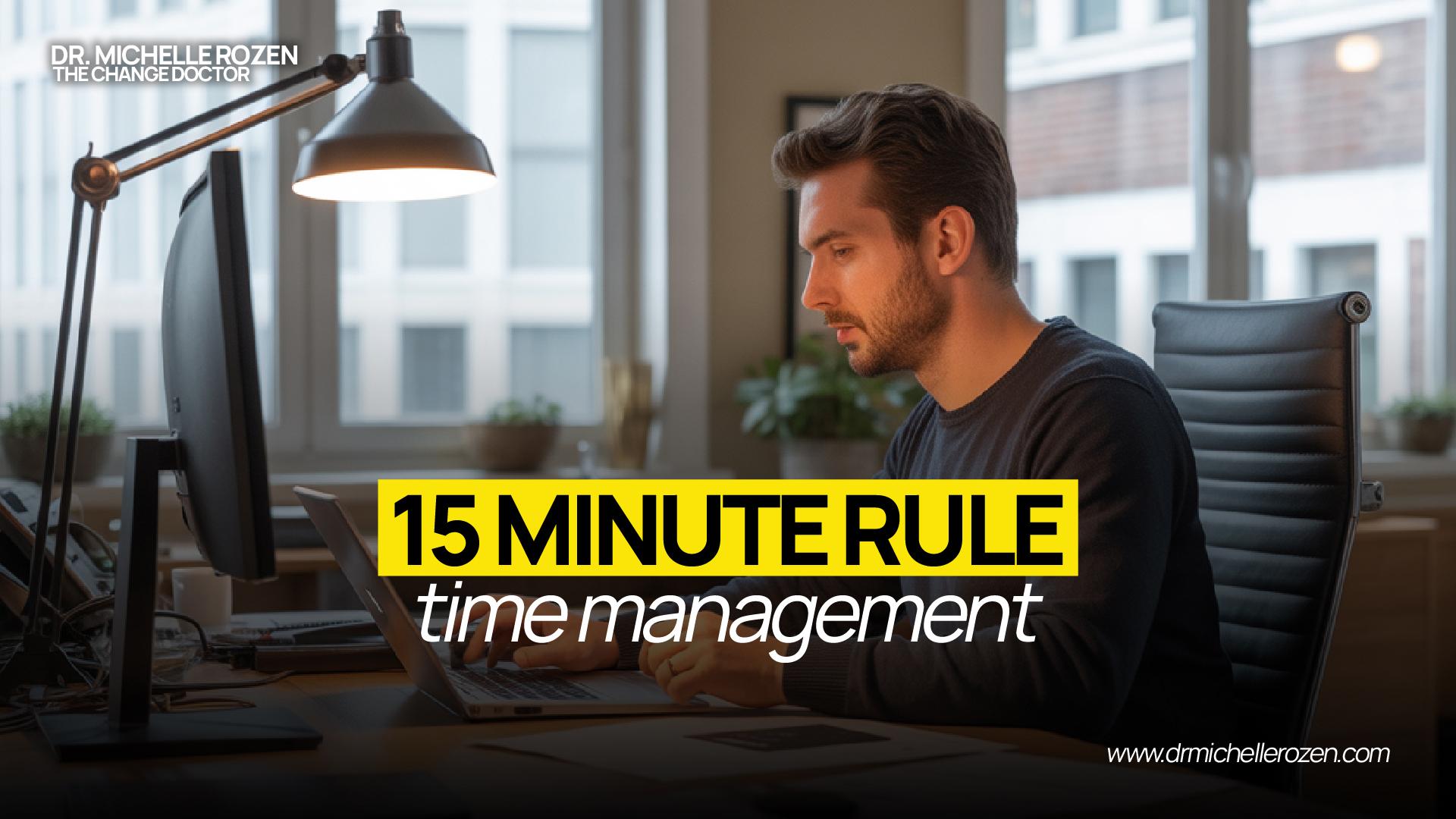 15 minute rule time management