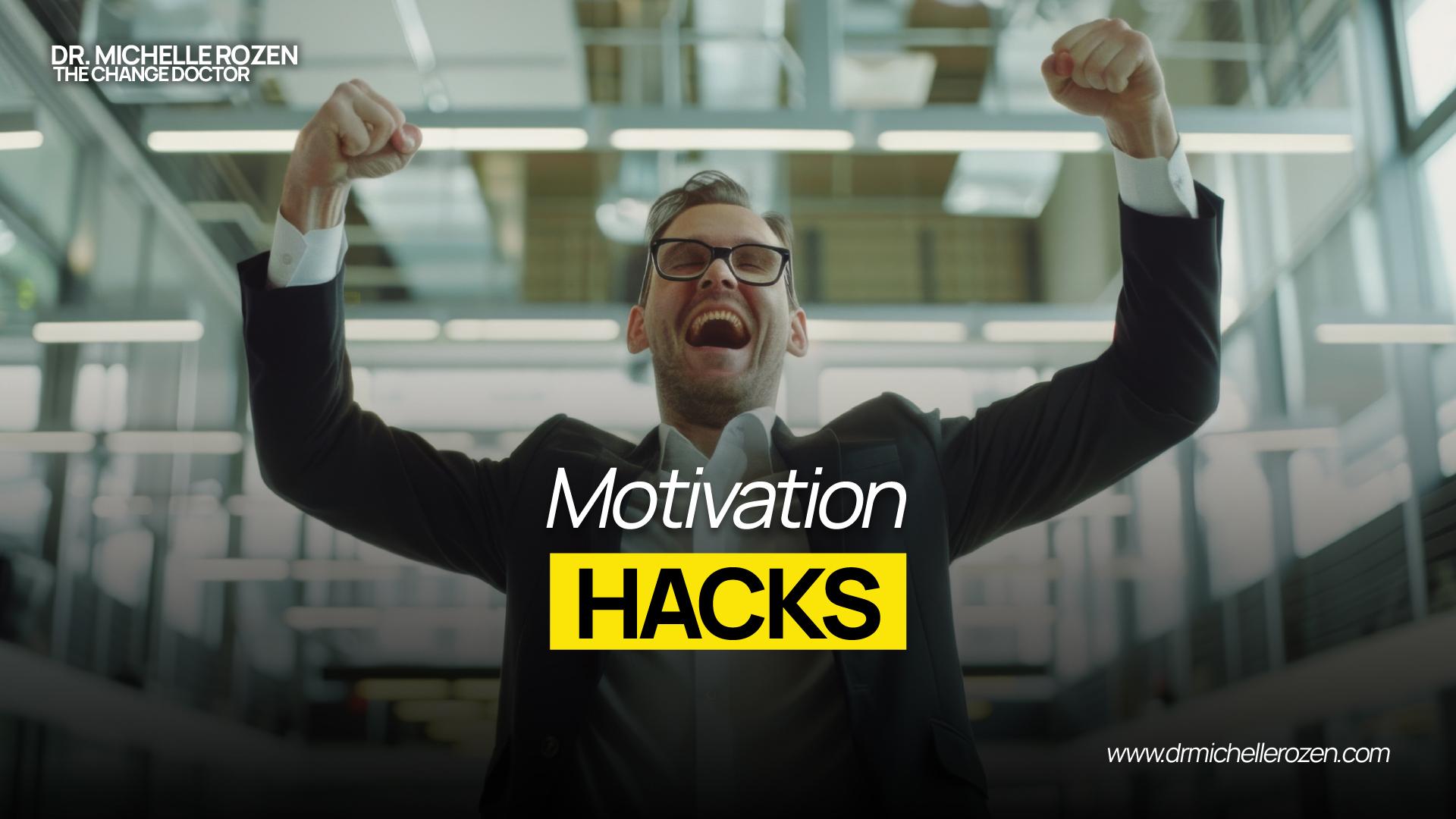 Motivation hacks